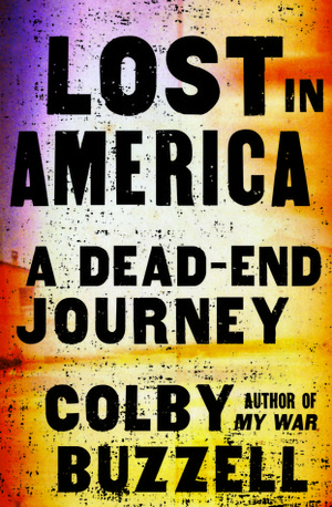 Lost in America: A Dead-End Journey by Colby Buzzell