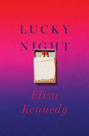 Lucky Night: A Novel by Eliza Kennedy