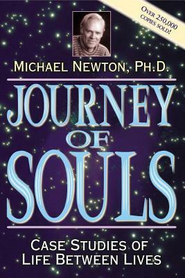 Journey of Souls: Case Studies of Life Between Lives by Michael Newton