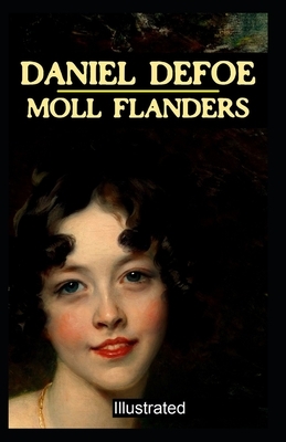 Moll Flanders Illustrated by Daniel Defoe