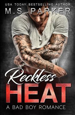 Reckless Heat by M.S. Parker