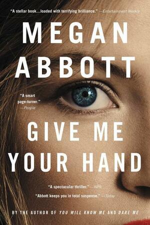 Give Me Your Hand by Megan Abbott