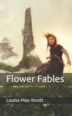 Flower Fables by Louisa May Alcott