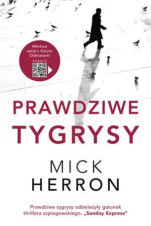 Prawdziwe tygrysy by Anna Krochmal, Mick Herron