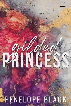 Gilded Princess (Special Edition) by Penelope Black