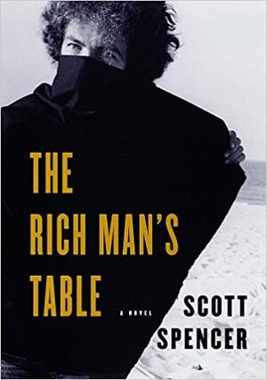 Rich Man's Table, The by Scott Spencer