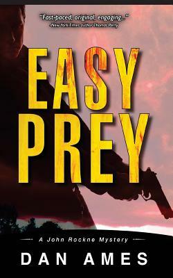 Easy Prey: A John Rockne Mystery by Dan Ames
