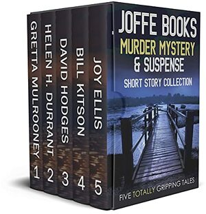 Joffe Books Murder Mystery & Suspense Short Story Collection by Joy Ellis, Bill Kitson, Gretta Mulrooney, JOFFE BOOKS, Helen H. Durrant, David Hodges