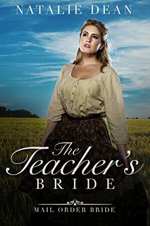 The Teacher's Bride by Natalie Dean