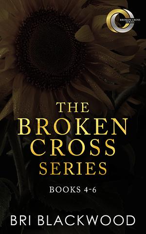 The Broken Cross Series: Books 4-6 by Bri Blackwood