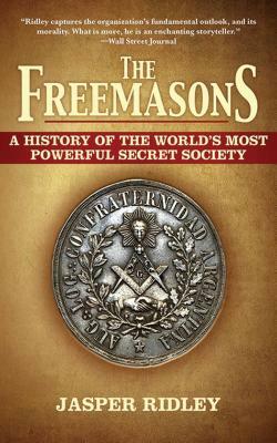 The Freemasons: A History of the World's Most Powerful Secret Society by Jasper Ridley