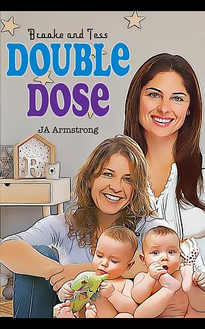 DOUBLE DOSE (SPECIAL DELIVERY BOOK 7) by J.A. Armstrong