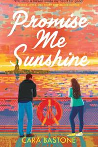 Promise Me Sunshine by Cara Bastone