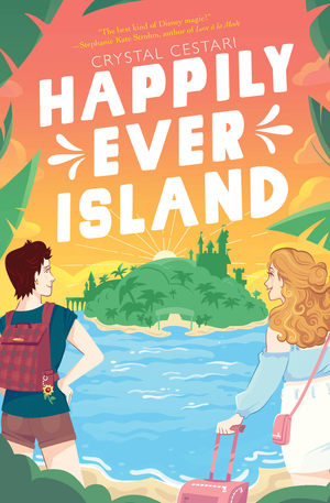 Happily Ever Island by Crystal Cestari