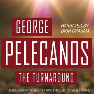 The Turnaround by George Pelecanos