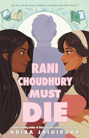Rani Choudhury Must Die by Adiba Jaigirdar