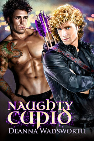 Naughty Cupid by Deanna Wadsworth