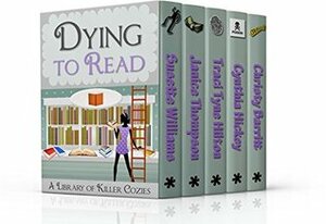 Dying to Read Collection by Christy Barritt, Traci Tyne Hilton, Cynthia Hickey, Janice Thompson, Susette Williams