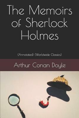 The Memoirs of Sherlock Holmes: (annotated) (Worldwide Classics) by Arthur Conan Doyle