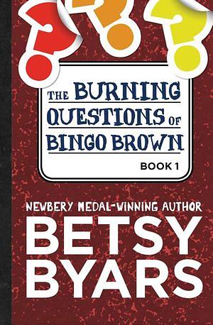 The Burning Questions of Bingo Brown by Betsy Byars