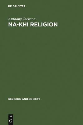 Na-khi Religion by Anthony Jackson