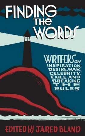 Finding the Words: Writers on Inspiration, Desire, War, Celebrity, Exile, and Breaking the Rules by Guy Gavriel Kay, Miguel Syjuco, Karen Connelly, David Bezmozgis, Jared Bland, Stacey May Fowles, Richard Poplak, David Chariandy, Linden MacIntyre, Annabel Lyon, Pasha Malla, Alain de Botton, Mark Kingwell, Lee Henderson, Stephanie Nolen, Moez Surani, Elizabeth Hay, Steven Heighton, Alice Munro, Rawi Hage, Michael Winter, Gord Downie, Diana Athill, Marina Endicott, Lisa Moore, Denise Chong, Martha Kuwee Kumsa, Tash Aw, Heather O'Neill, Emma Donoghue, Joseph Boyden, Madeleine Thien