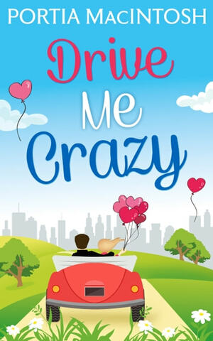 Drive Me Crazy by Portia MacIntosh