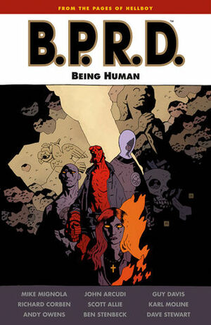 B.P.R.D.: Being Human by Mike Mignola, Scott Allie, Ben Stenbeck, Karl Moline, Richard Corben, Andy Owens, Guy Davis, John Arcudi