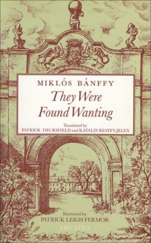 They Were Found Wanting by Miklós Bánffy