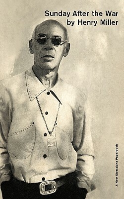 Sunday After the War by Henry Miller