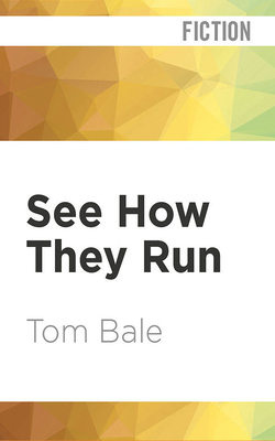 See How They Run by Tom Bale