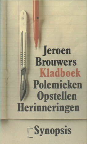 Kladboek: Polemieken, Opstellen, Herinneringen by Jeroen Brouwers
