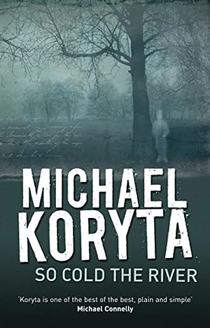 So Cold the River by Michael Koryta