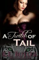A Twitch of Tail by R.E. Butler