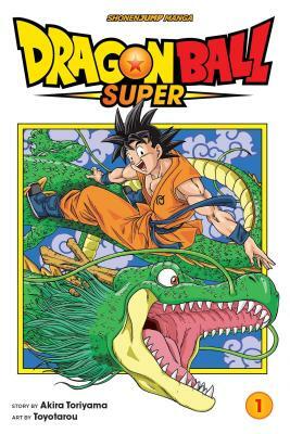 Dragon Ball Super, Vol. 1: Warriors from Universe 6! by Akira Toriyama