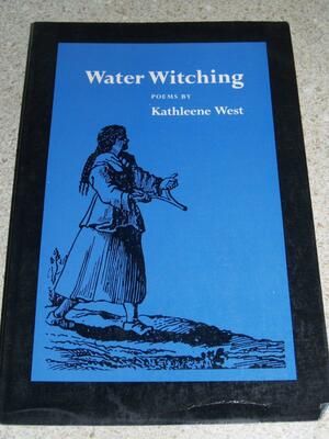 Water Witching by Kathleene West