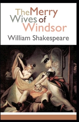 The Merry Wives of Windsor Annotated by William Shakespeare