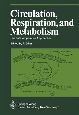 Circulation, Respiration, and Metabolism: Current Comparative Approaches by 