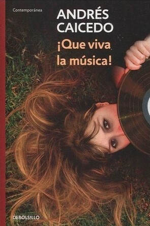 ¡Que viva la música! by Andrés Caicedo