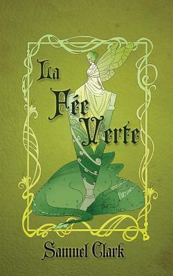 La Fee Verte by Samuel Clark