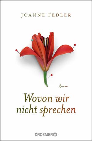 Wovon wir nicht sprechen by Joanne Fedler