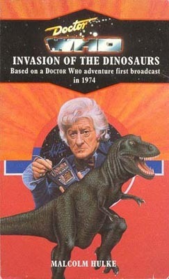 Doctor Who: Invasion of the Dinosaurs by Malcolm Hulke