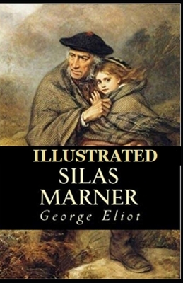 Silas Marner Illustrated by George Eliot