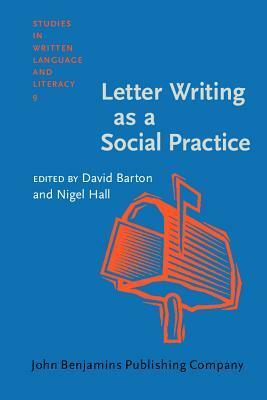 Letter Writing as a Social Practice by David Barton