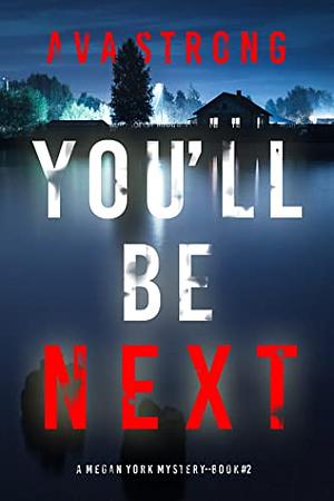 You'll Be Next by Ava Strong