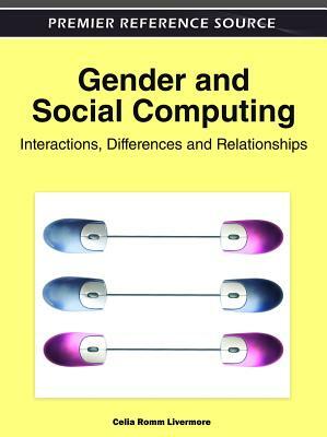 Gender and Social Computing: Interactions, Differences and Relationships by 