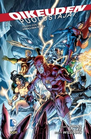 Oikeuden puolustajat: Vihollisen matka by Jim Lee, Carlos D'Anda, Geoff Johns, Ivan Reis, David Finch, Ethan Van Sciver