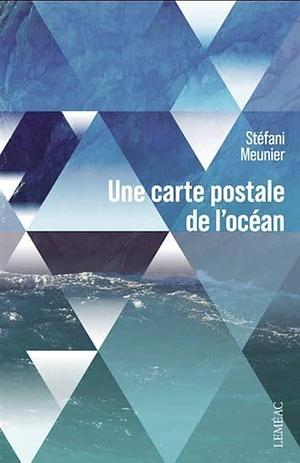 Une carte postale de l'océan by Stéfani Meunier