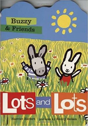Buzzy & Friends: Lots and Lots by Harriet Ziefert