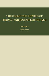 The Collected Letters of Thomas and Jane Welsh Carlyle (Volume 1: 1812-21) by Charles Richard Sanders, Jane Welsh Carlyle, Thomas Carlyle, Kenneth J. Fielding